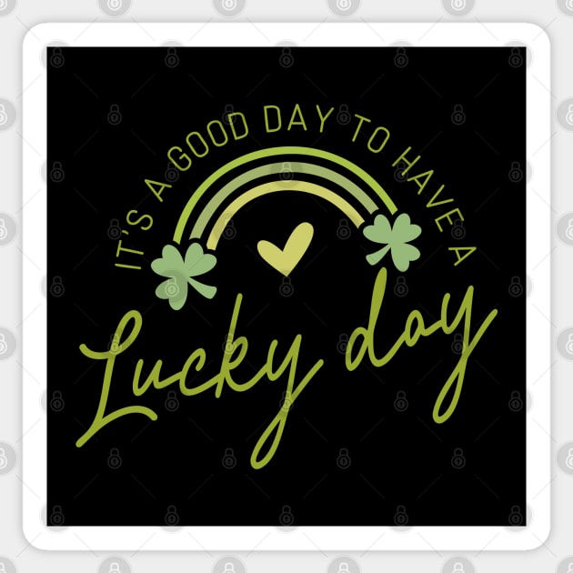 It's A Good Day To Have A Lucky Day Sticker by KayBee Gift Shop